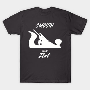 Smooth and flat hand tools woodworker gift, handyman, carpenter, hand plane enthusiast T-Shirt